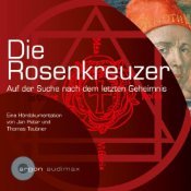 gratis Hörbuch bei Audible — Die Rosenkreuzer: Auf der Suche nach dem letzten Geheimnis