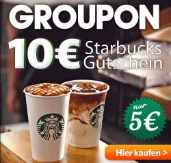 Starbucks 10 Euro Gutschein für nur 5 Euro – gilt für alles bei Starbucks Restaurants @Groupon