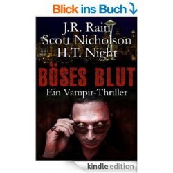 Heute Gratis – Böses Blut – Vampirthriller von J.R. Rain, Scott Nicholson und H.T. Night, übersetzt von Anja Rücknagel @Amazon