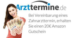 20 € amazon.de Gutschein für die Buchung eines Zahnarzttermins über arzttermine.de