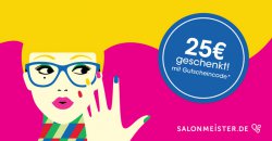 25 € Rabatt mit Gutscheincode bei Firseurtermin (gratis Haarschnitt möglich) @Salonmeister.de