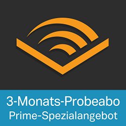 Audible für Prime Kunden 3 Monate kostenlos | ohne Prime 1 Monat kostenlos @Amazon.de