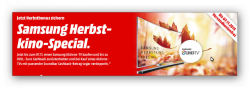 Samsung Herbstkino Special Angebote z.B. SAMSUNG UE55JU6850U LED TV für 1.089,- € ( 100,- € Casback ) @ MediaMarkt