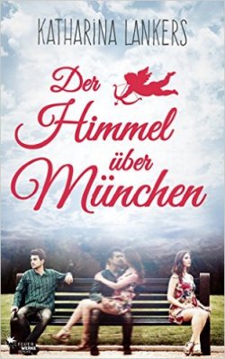 Gratis Liebesroman „Der Himmel über München“ (Kindle eBook)