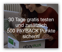 Ebay Plus 30 Tage kostenlos testen + 500 Paybackpunkte @Payback