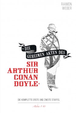 Amazon: Die geheimen Akten des Sir Conan Doyle: Akten 1-10 Die komplette erste und zweite Staffel kostenlos als e-book