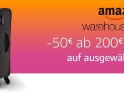 Amazon Warehouse Deals: 50€ Rabatt ab einem Mindestbestellwert von 200€