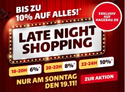 @hagebau: late–night–shopping 18–24 Uhr nur heute