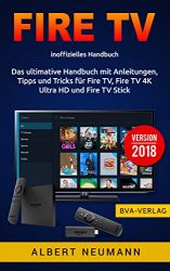 Amazon – FIRE TV: Das ultimative Handbuch mit Anleitungen, Tipps und Tricks als eBook kostenlos (das Taschenbuch kostet 7,49€)