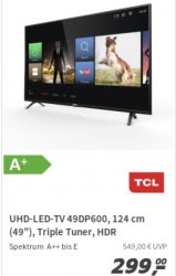 @real: TCL Ultra HD LED TV 124 cm (49 Zoll) Smart-TV, Triple Tuner, HDR 318,95€ inc. Versand (idealo: ab 425€)