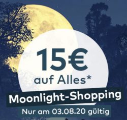 @quelle: Moonlight Shopping – heute bis Mitternacht. 15€ auf fast Alles MBW: 100€